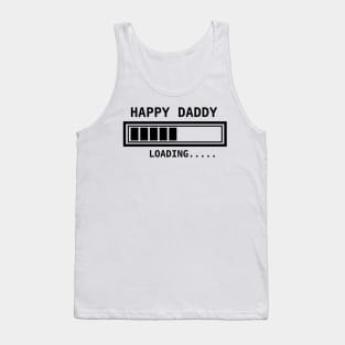 Happy daddy loading.... Tank Top